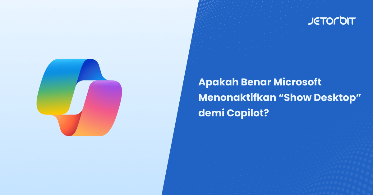 Microsoft Menonaktifkan “Show Desktop” demi Copilot