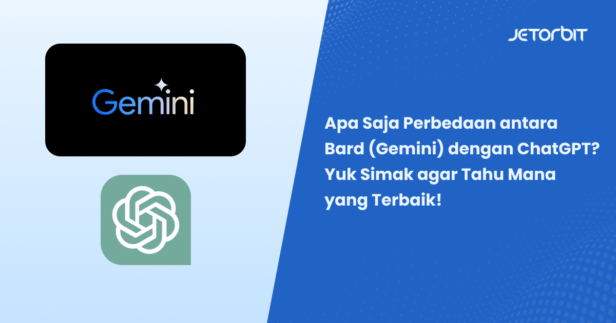 Apa Saja Perbedaan antara Bard (Gemini) dengan ChatGPT? Yuk Simak agar Tahu Mana yang Terbaik!