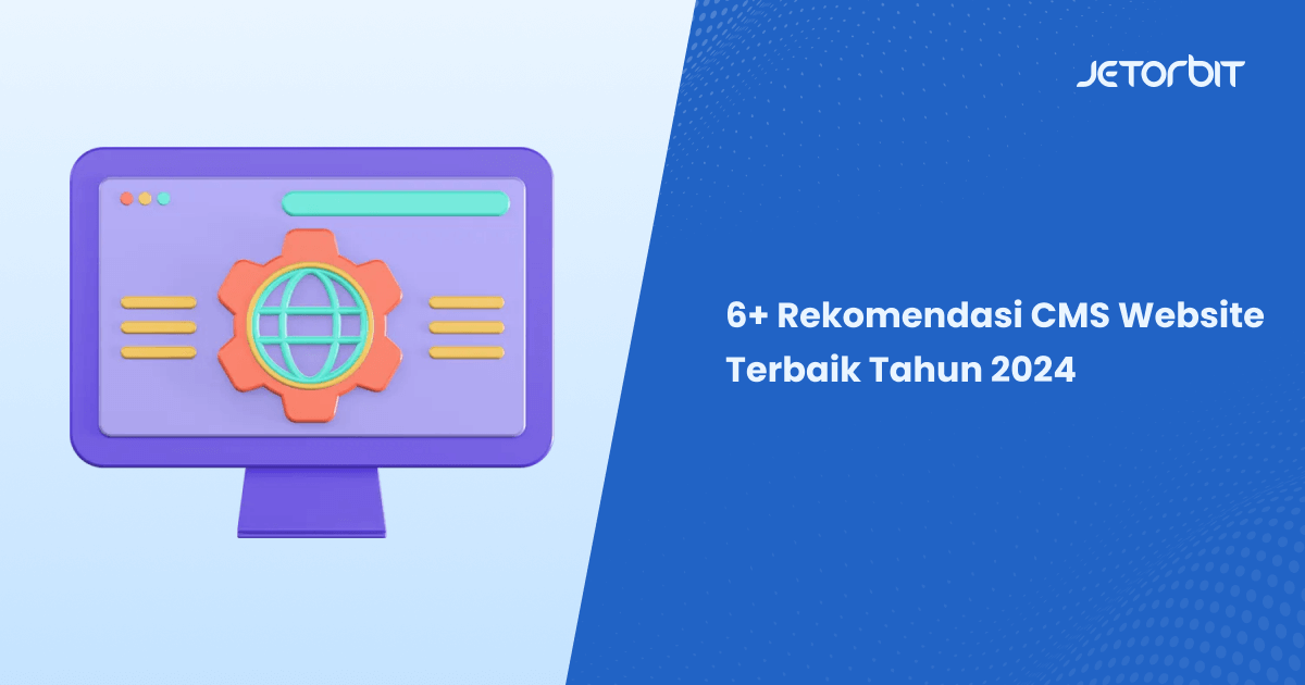 6+ Rekomendasi CMS Website Terbaik Tahun 2024