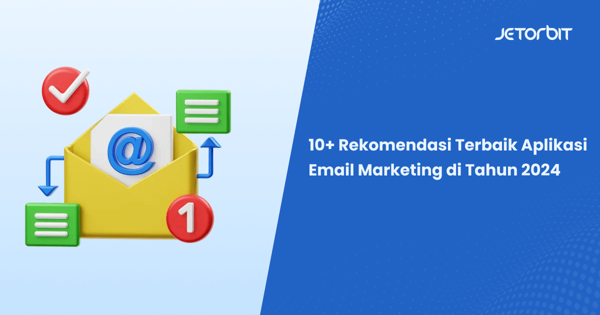 10+ Rekomendasi Terbaik Aplikasi Email Marketing di Tahun 2024