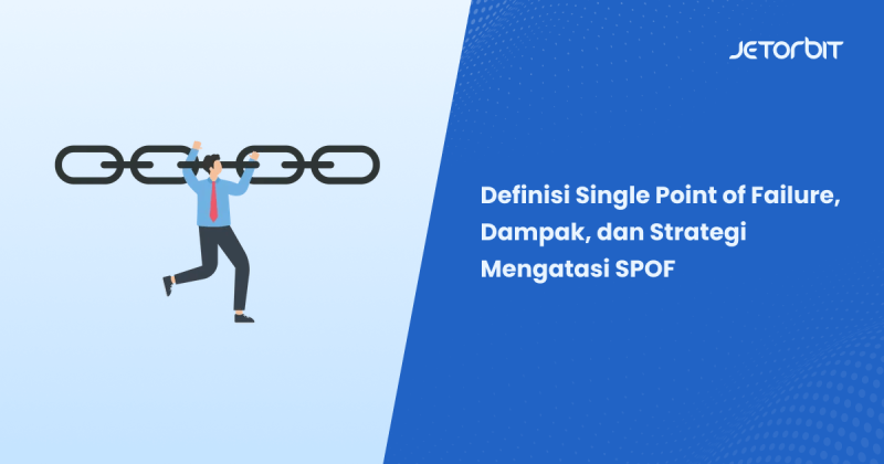 Definisi Single Point of Failure dan Strategi Mengatasi SPOF