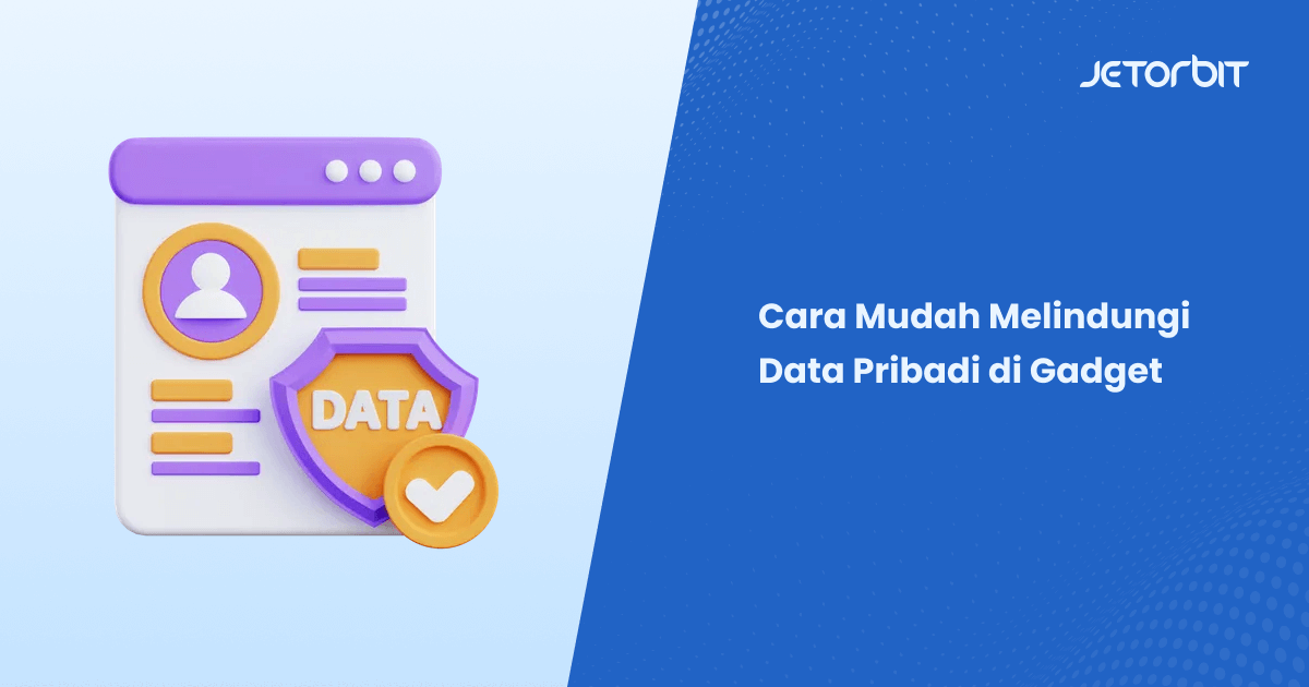 Cara Mudah Melindungi Data Pribadi
