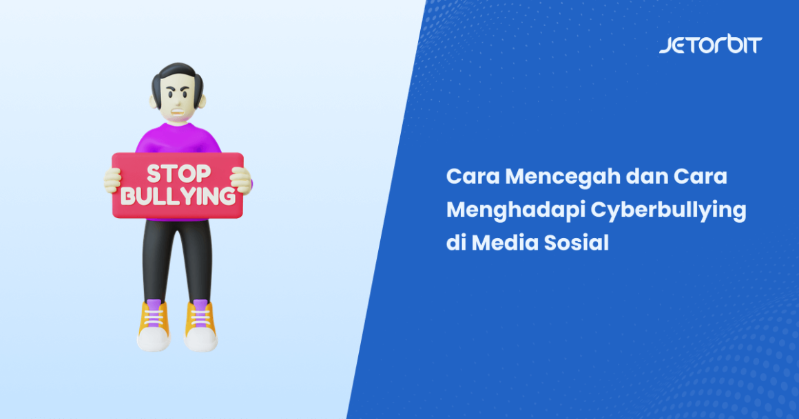 Mencegah Cyberbullying - Jetorbit Blog