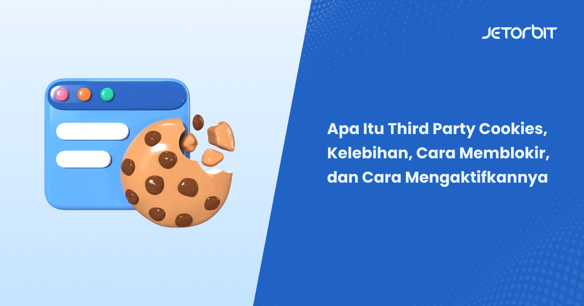 Apa Itu Third Party Cookies, Kelebihan, Cara Memblokir, dan Cara Mengaktifkannya
