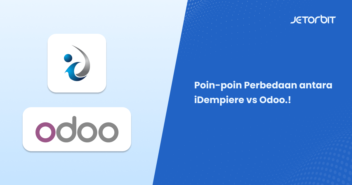 Poin-poin Perbedaan antara iDempiere vs Odoo
