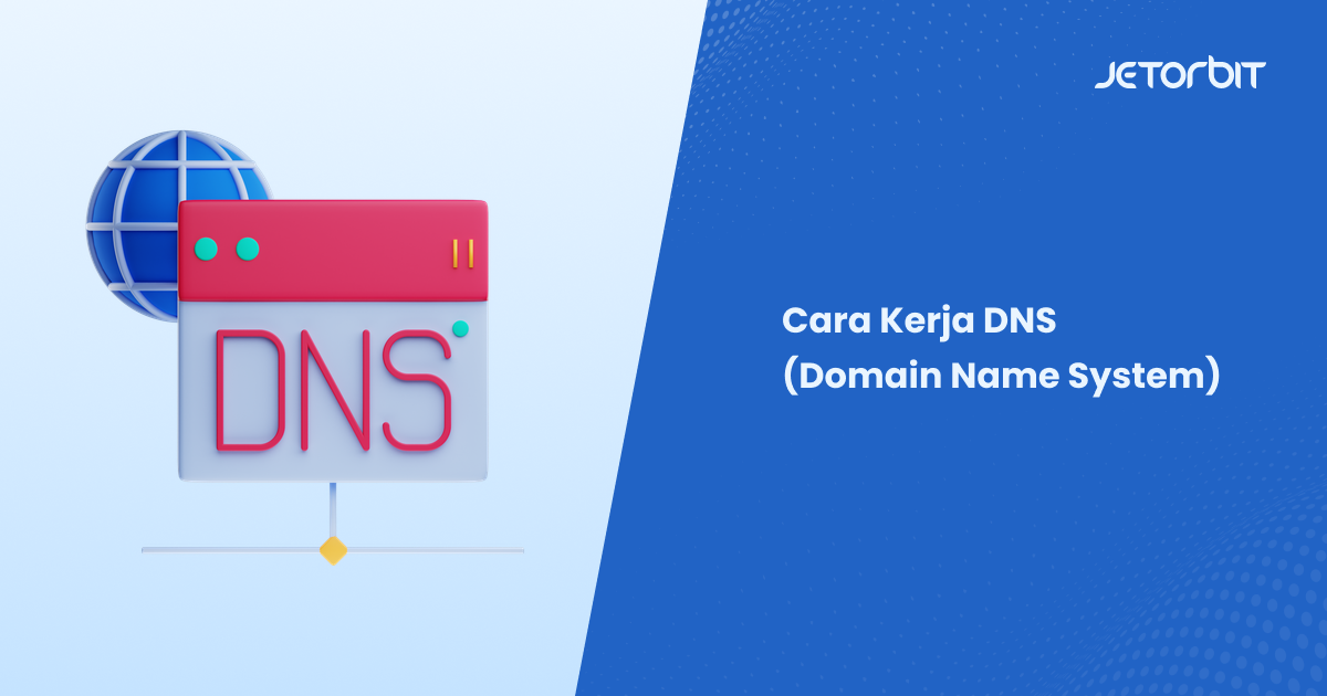 Pengertian, Contoh dan Cara Kerja DNS