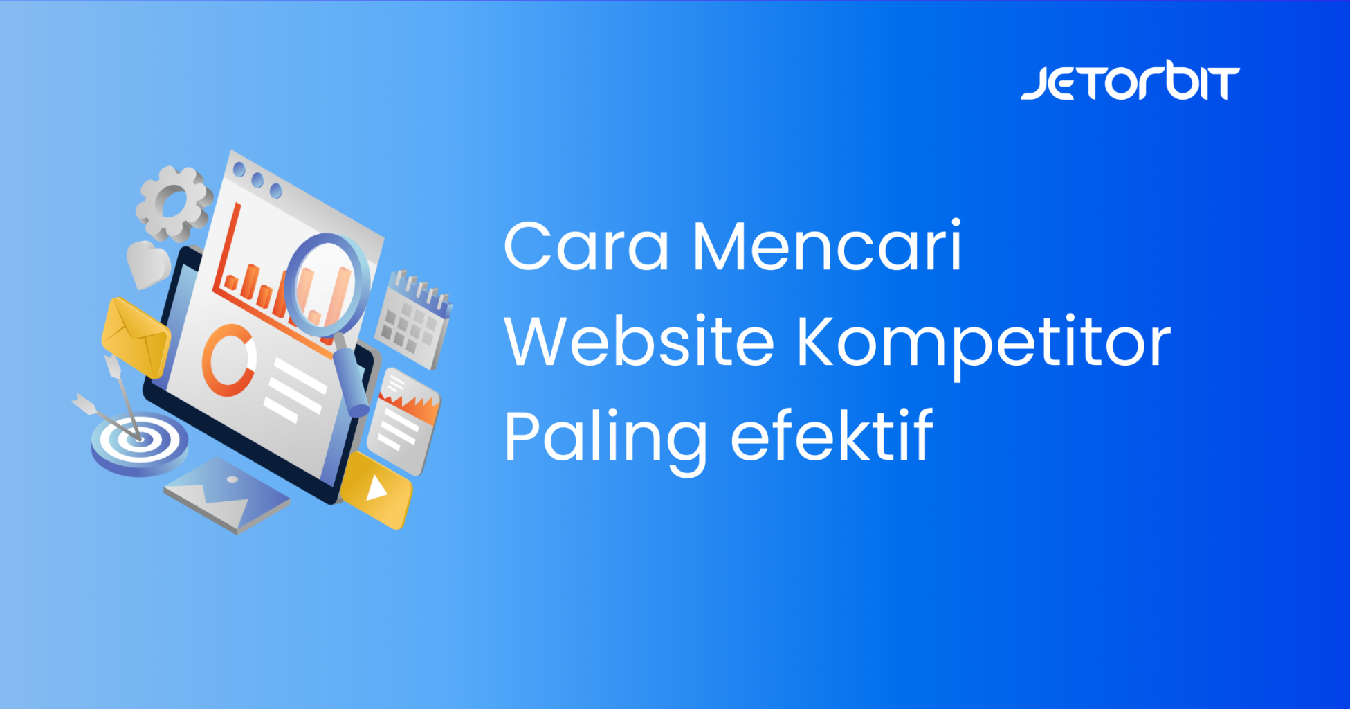Cara Mencari Website Kompetitor Paling Efektif di Tahun 2025