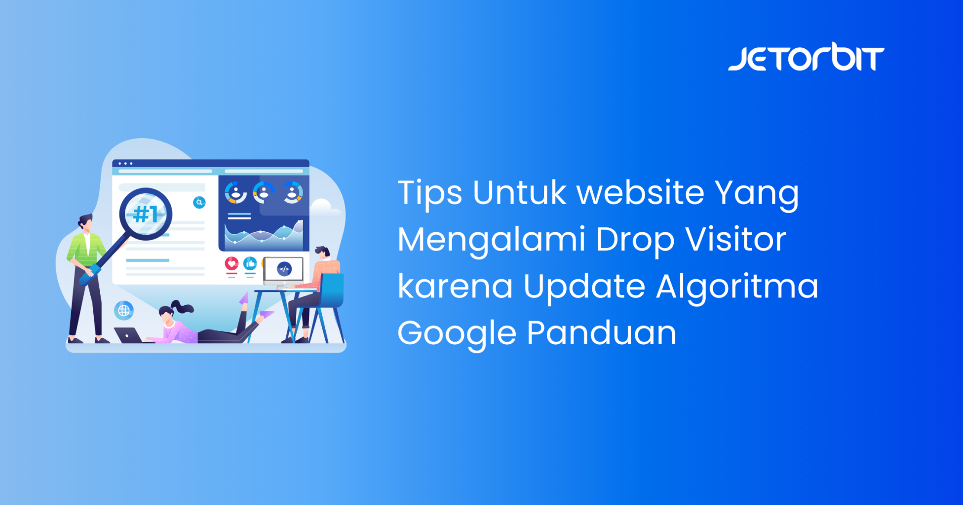 Tips Untuk Website yang Mengalami Drop Visitor Karena Update Algoritma Google
