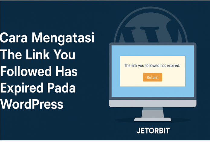 Cara Mengatasi The Link You Followed Has Expired Pada WordPress