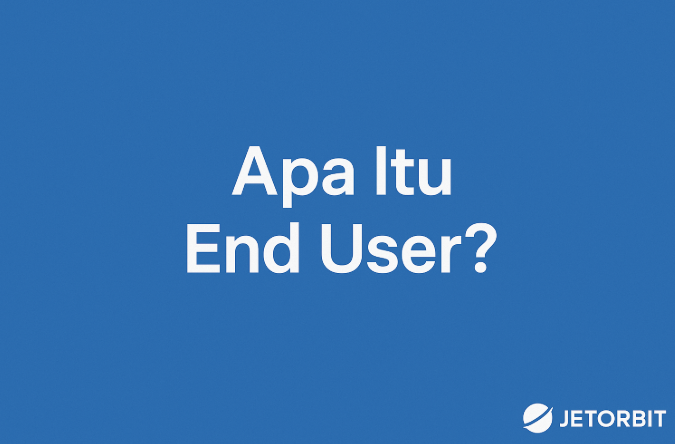 Mengenal Perbedaan End User dan Customer Dalam Dunia Bisnis