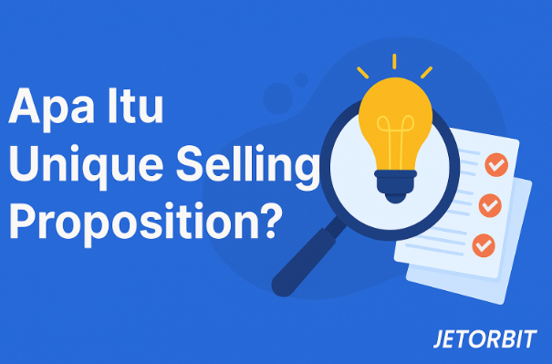 Unique Selling Proposition: Kunci Menonjolkan Bisnis di Tengah Persaingan