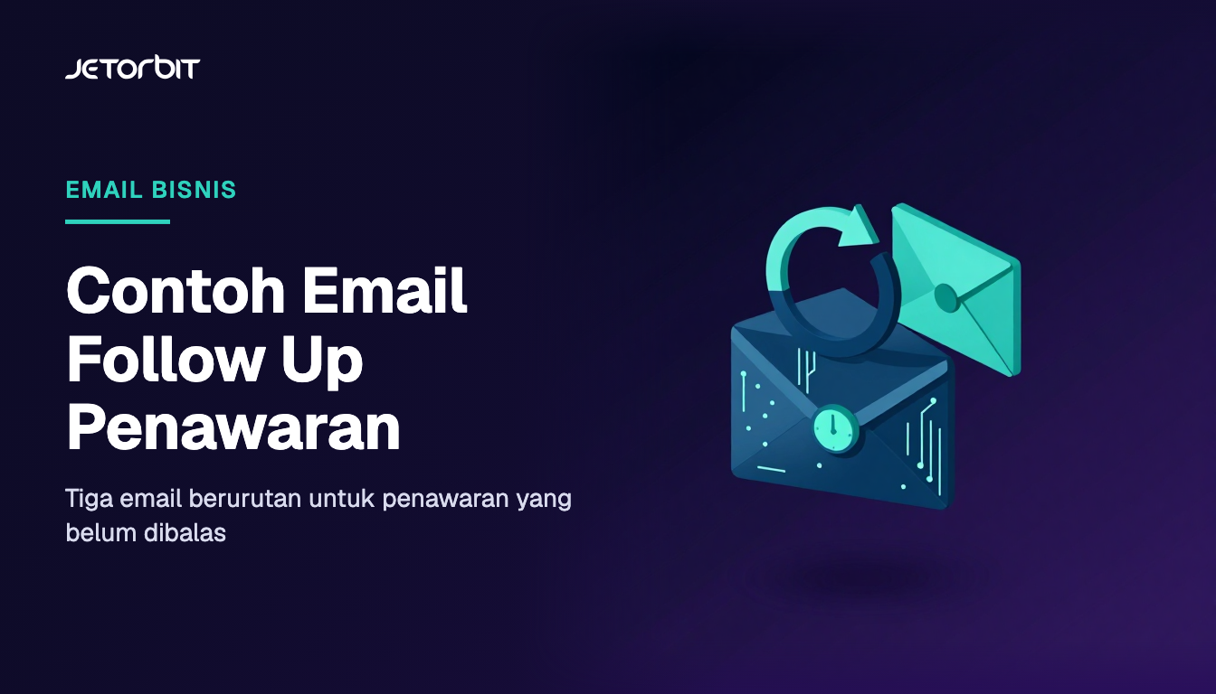 Contoh Email Follow Up Penawaran: Belum Dibalas sampai Masih Dipertimbangkan
