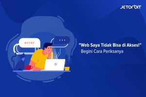 “Web saya tidak bisa diakses!” Begini Cara Periksanya