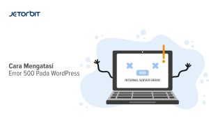 Cara Mengatasi Error 500 Pada WordPress