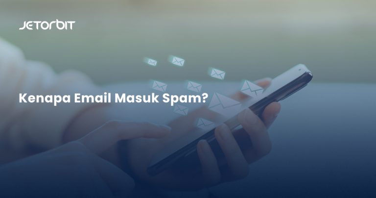 Kenapa Email Masuk Spam? - Panduan Hosting Jetorbit