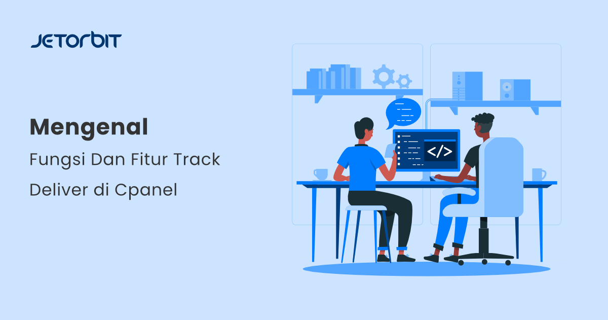 Mengenal Fungsi Dan Fitur Track Deliver di Cpanel