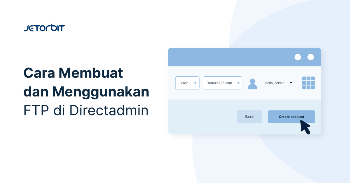 Cara Membuat dan Menggunakan ftp di Directadmin