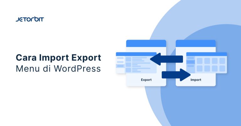 Cara Import Export Menu di Wordpress - Panduan Hosting Jetorbit