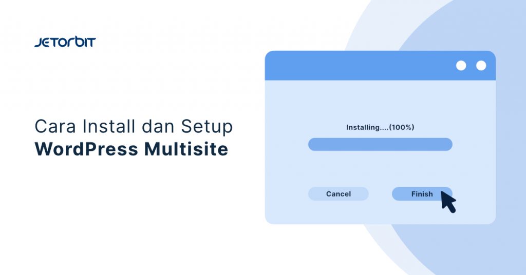 Cara Install dan Setup WordPress Multisite - Panduan Hosting Jetorbit