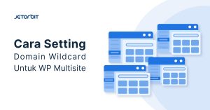 Cara Setting Domain Wildcard Untuk WP Multisite