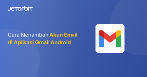 Cara Menambah Akun Email di Aplikasi Gmail Android