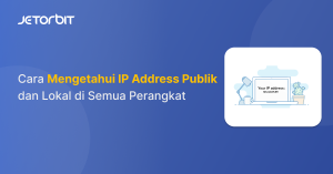 Cara Mengetahui IP Address Publik dan Lokal di Semua Perangkat