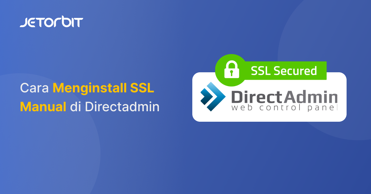 Cara Menginstall SSL Manual di Directadmin