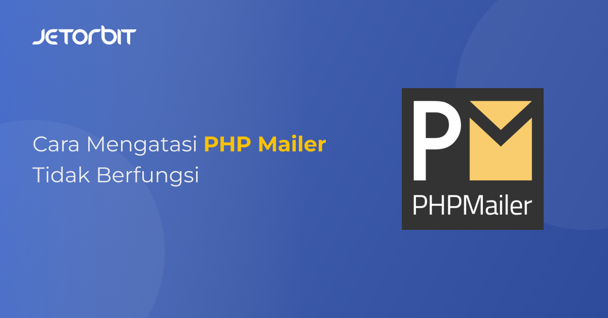 Cara Mengatasi PHP Mailer Tidak Berfungsi