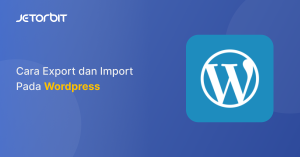Cara Export dan Import Pada Wordpress