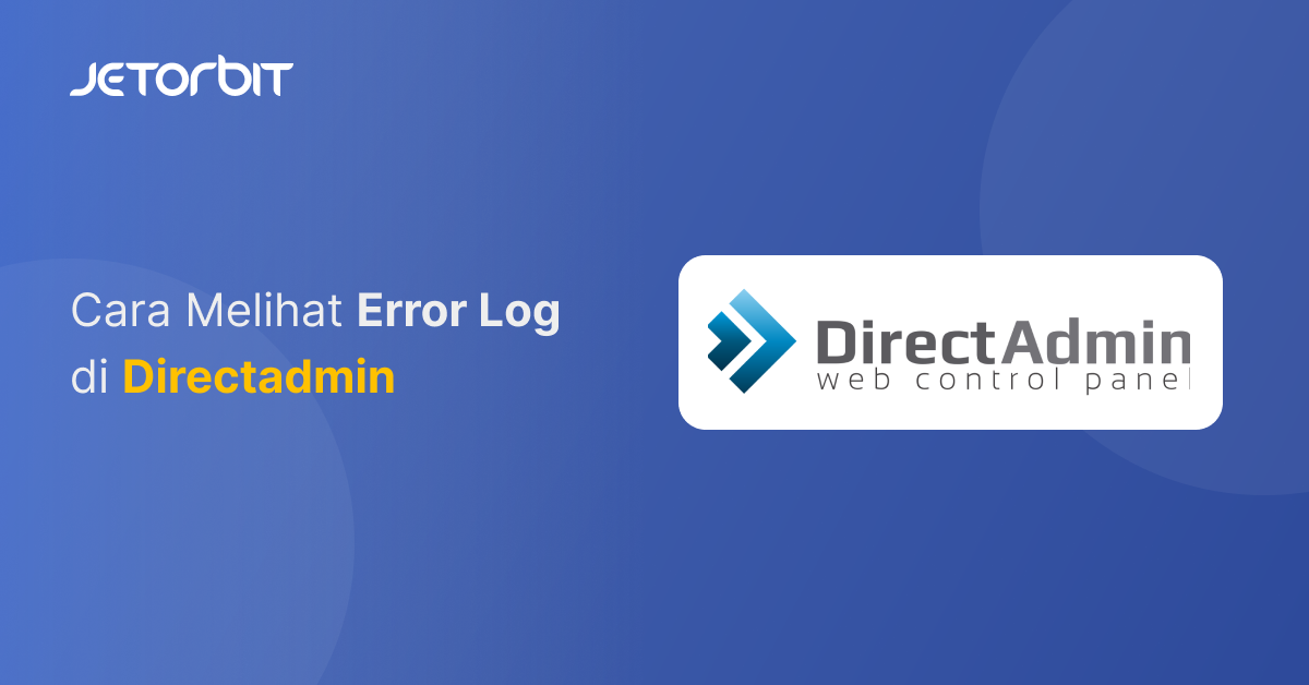 Cara Melihat Error Log di Directadmin