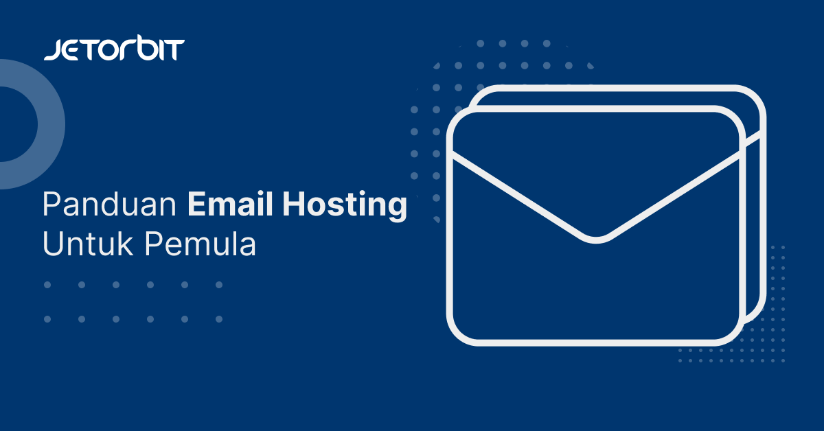 Panduan Email Hosting Untuk Pemula
