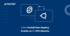 Cara Install dan Deploy Svelte.js di VPS Ubuntu