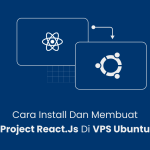 Cara Install dan Membuat Project React.js di VPS Ubuntu