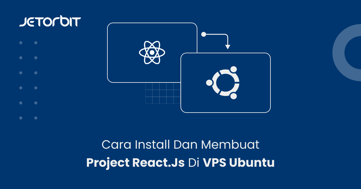 Cara Install dan Membuat Project React.js di VPS Ubuntu