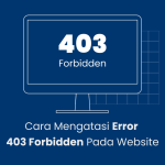 Cara Mengatasi Error 403 Forbidden Pada Website