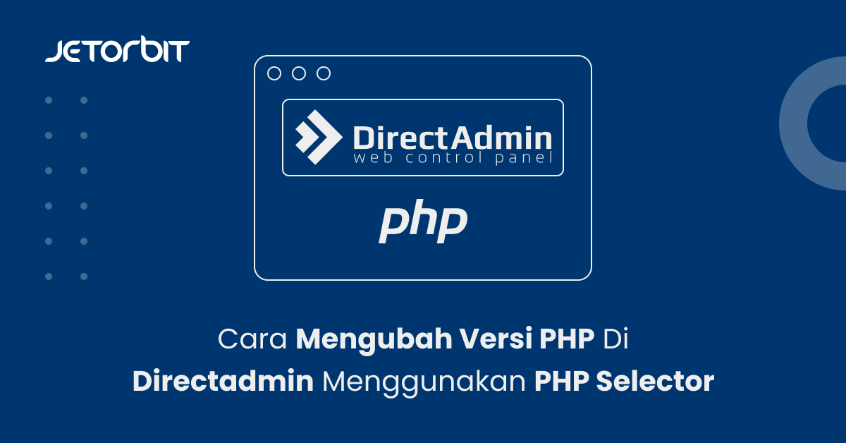 Cara Mengubah Versi PHP di Directadmin Menggunakan PHP Selector