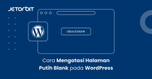 Cara Mengatasi Halaman Putih Blank pada WordPress