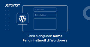 Cara Mengubah Nama Pengirim Email di Wordpress