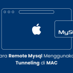 Cara Remote Mysql Menggunakan Tunneling di MAC