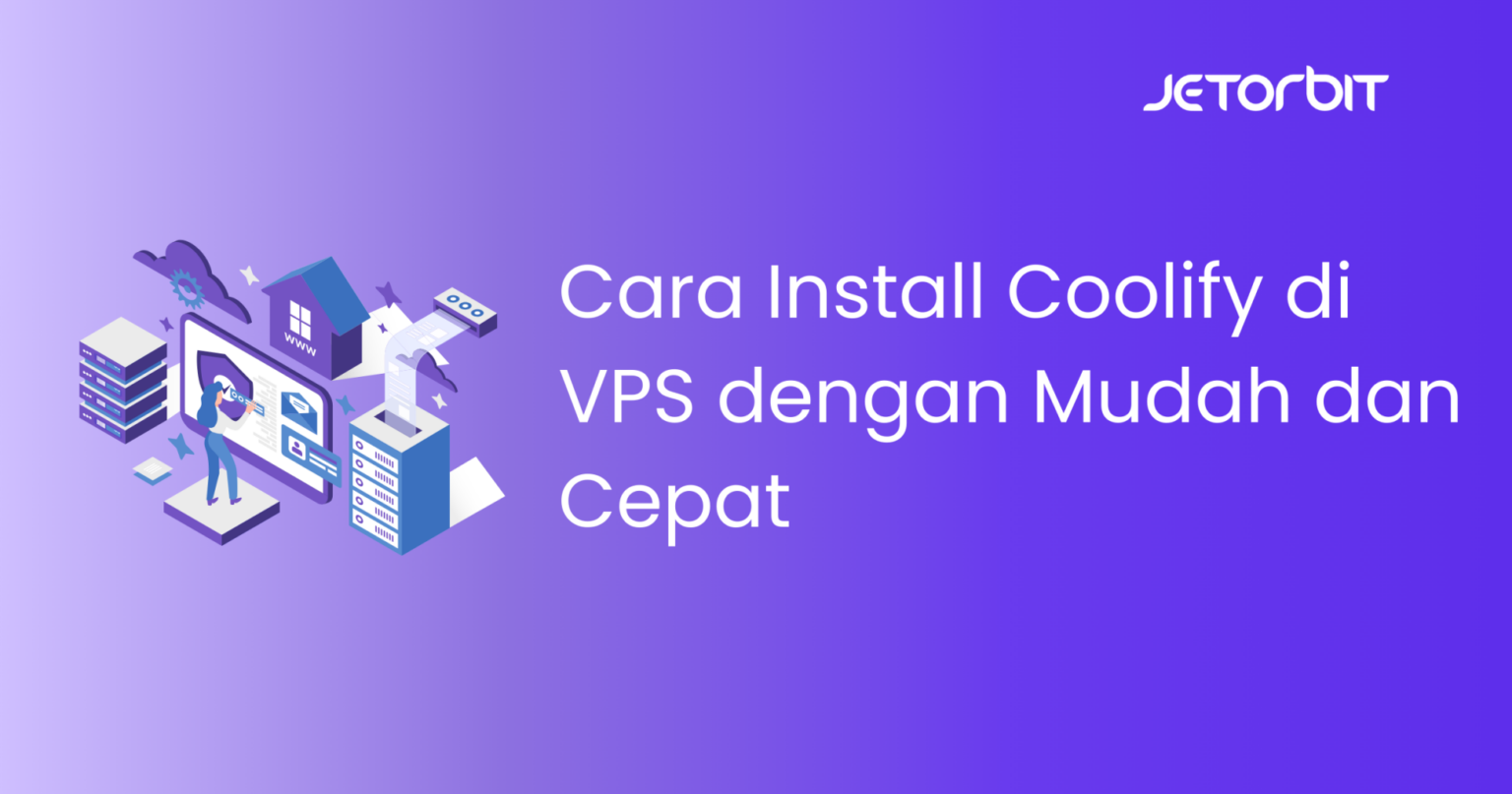 Cara Install Coolify di VPS dengan Mudah dan Cepat - Panduan Hosting ...