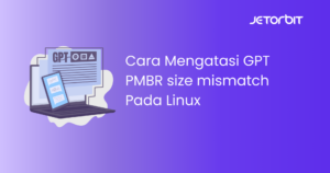 Cara Mengatasi GPT PMBR size mismatch Pada Linux