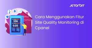 Cara Menggunakan Fitur Site Quality Monitoring di Cpanel