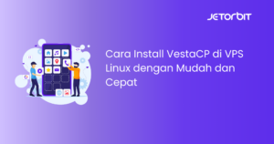 Cara Install VestaCP di VPS Linux dengan Mudah dan Cepat