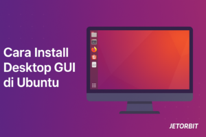 Cara Install Desktop GUI di Ubuntu