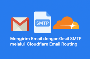 Cara Mengirim Email dengan Gmail SMTP melalui Cloudflare Email Routing